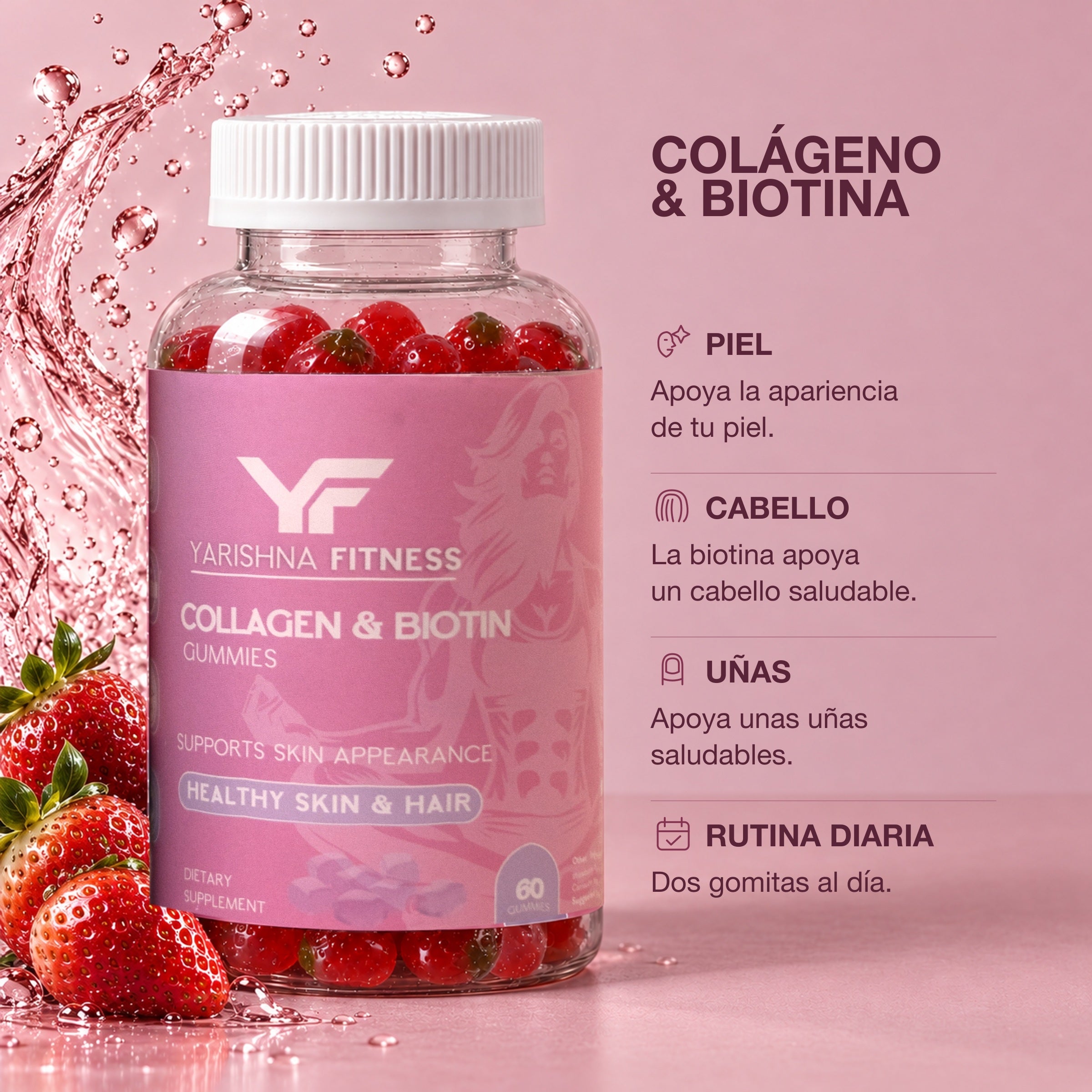 Collagen & Biotin Gummies benefits: supports the appearance of your skin, biotin supports healthy hair, supports healthy nails, two gummies a day