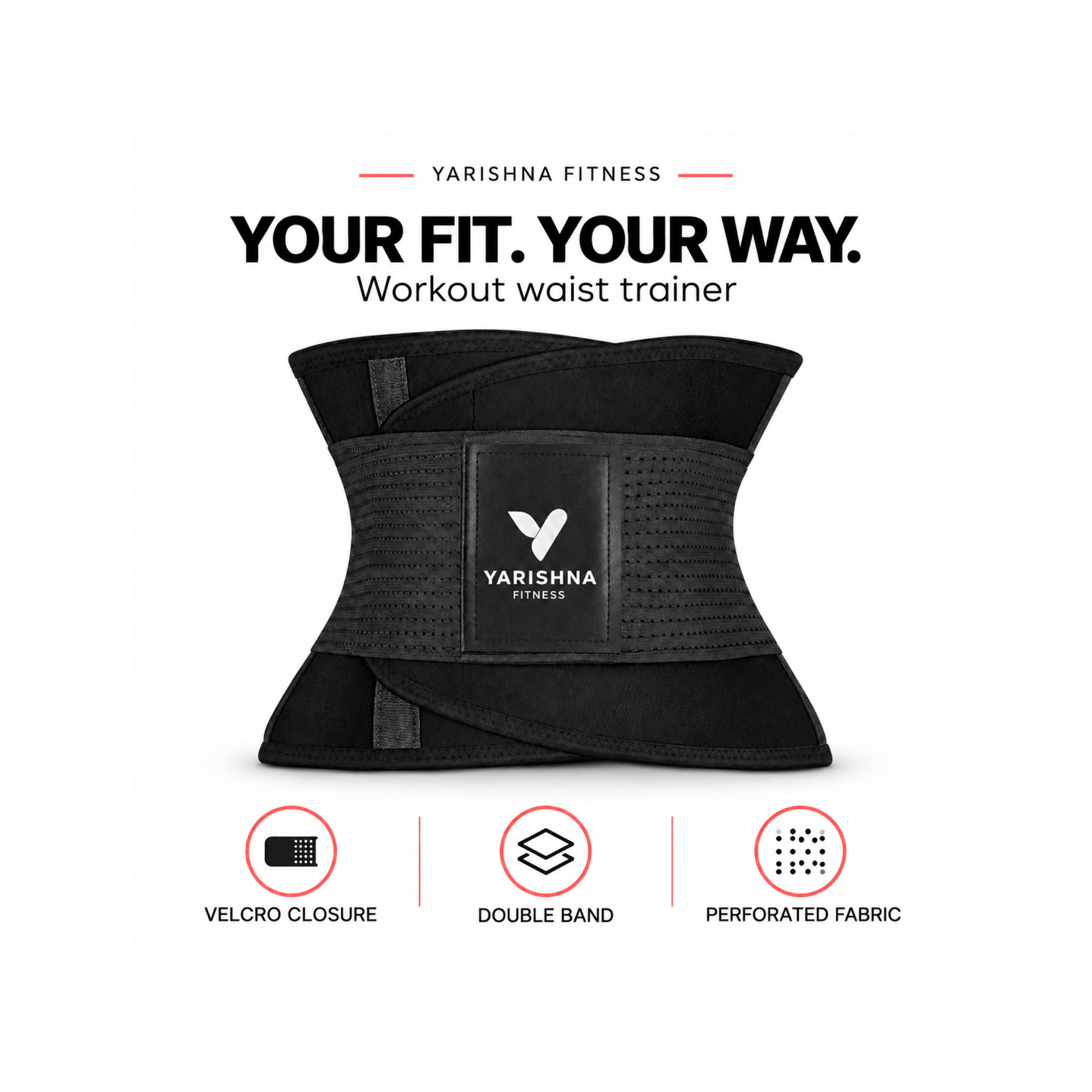 Yarishna Waist Trainer features: velcro closure, double band and perforated fabric
